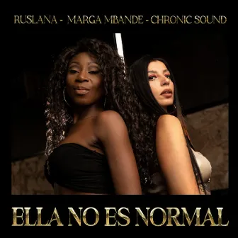 Ella No es Normal by Marga Mbande