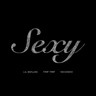 Sexy by Trip Trip