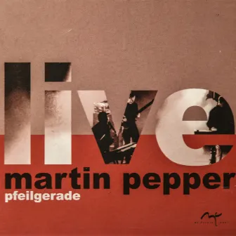 Pfeilgerade (Live) by Martin Pepper