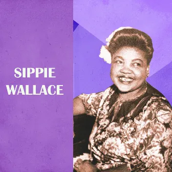 Presenting Sippie Wallace by Sippie Wallace