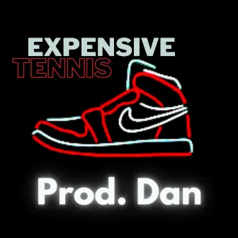 Expensive Tennis by Prod. Dan