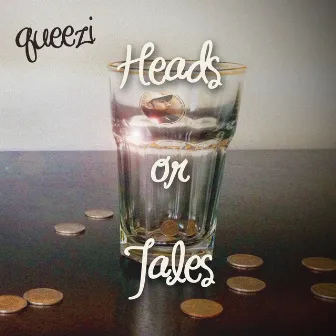 Heads or Tales by Queezi