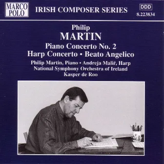 Martin: Piano Concerto No. 2 / Harp Concerto / Beato Angelico by Philip Martin