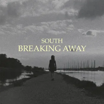 Breaking Away by South