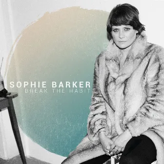 Break the Habit by Sophie Barker