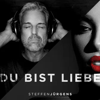 Du bist Liebe by Steffen Jürgens