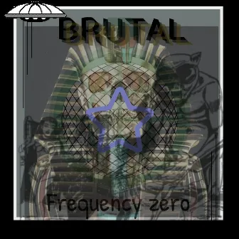 Frequency Zero by Brutal