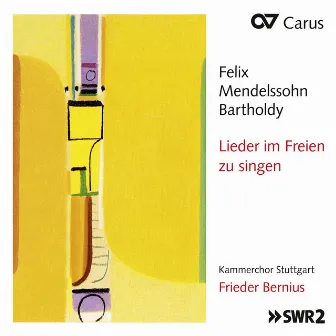 Mendelssohn: Lieder im Freien zu singen by Frieder Bernius