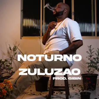 Noturno by Zuluzão