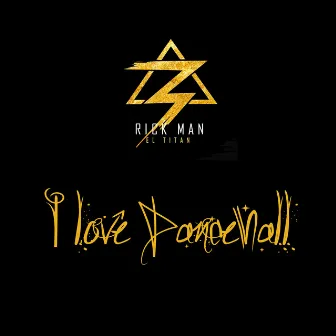 I Love Dancehall by El Rickman