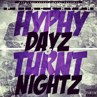 Hyphy Dayz & Turnt Nightz by Prince Hyph