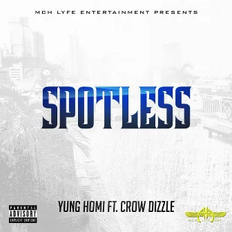 Spotless (feat. Crow Dizzle) by Yung Homi