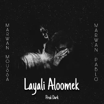 Layali Aloomek by Dark