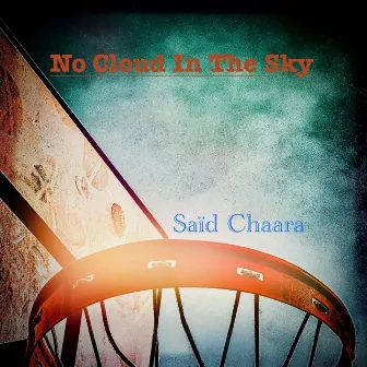 No Cloud In The Sky by Said Chaara