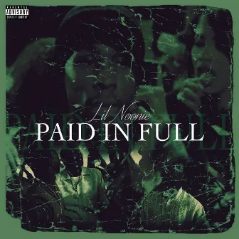 Paid In Full by Lil Noonie