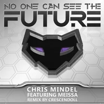 No One Can See the Future by Chris Mindel