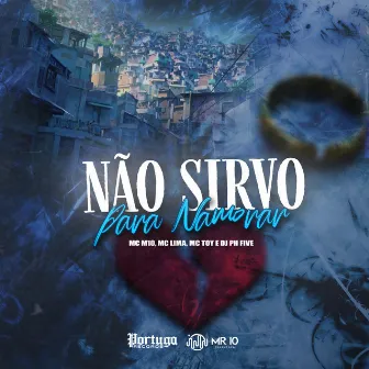 Não Sirvo para Namorar by Mc Lima