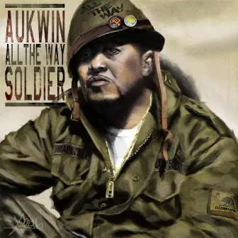 All the Way Soldier by Aukwin