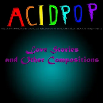 Love Stories and Other Compositions (2019) by A.C.I.D.P.O.P.