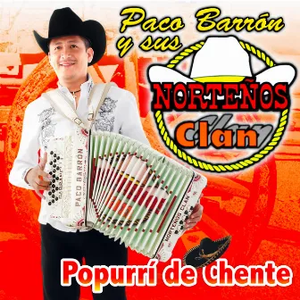 Popurrí de Chente by Paco Barrón y sus Norteños Clan