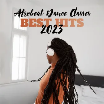 Afrobeat Dance Classes – Best Hits 2023 by Afrobeat Machines