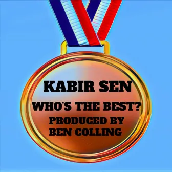 Who's the Best? by Kabir Sen