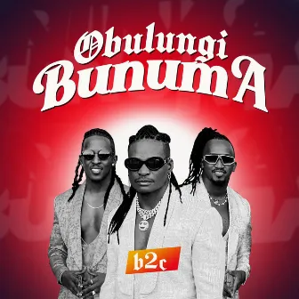 OBULUNGI BUNUMA by B2c