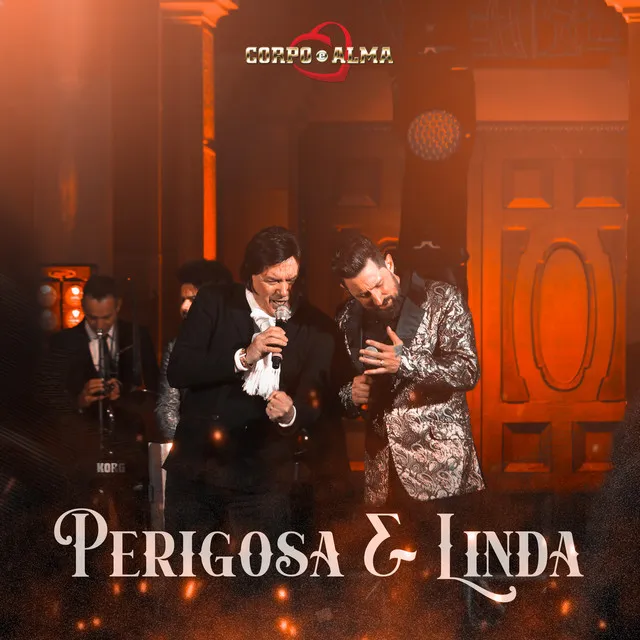 Perigosa E Linda (Corpo e Alma 50 Anos)