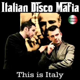 This Is Italy by Italian Disco Mafia