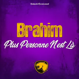 Plus personne n'est là by Brahim