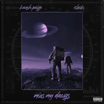 Miss My Dawgs by Kaash Paige