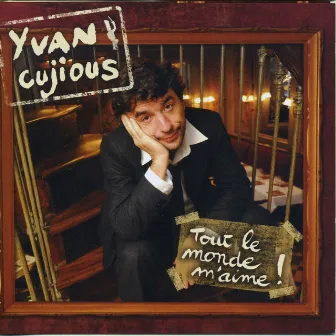 Tout le monde m'aime ! by Yvan Cujious