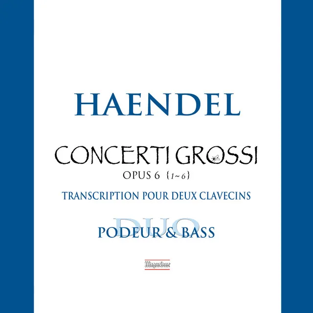 Concerto grosso in G Major, Op. 6 No. 1, HWV 319 (Transc. M. Podeur & O. Bass): II. Allegro e Forte