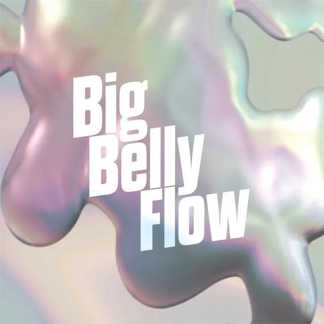 Big Belly Flow