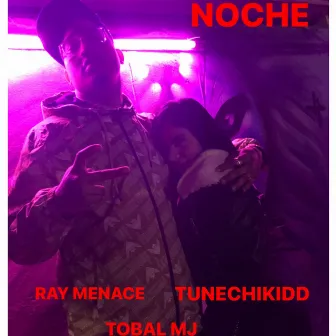 Noche by Ray Menace