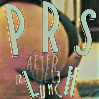 After Twelve Is Lunch by PRS