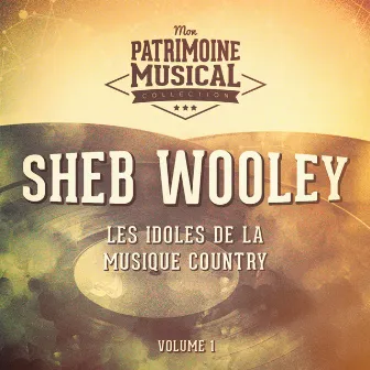 Les idoles de la musique country : Sheb Wooley, Vol. 1 by Sheb Wooley