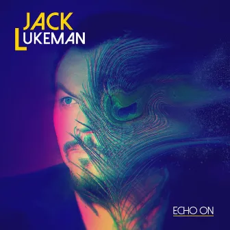 Echo On by Jack Lukeman