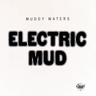 Electric Mud by Muddy Waters