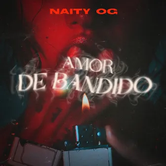 Amor de bandido by Naity OG