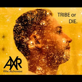 Tribe or Die. by AXR the Alchemist