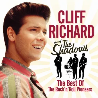 The Best of The Rock 'n' Roll Pioneers by Cliff Richard & The Shadows