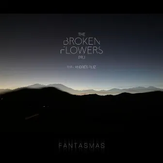 Fantasmas by The Broken Flowers Project