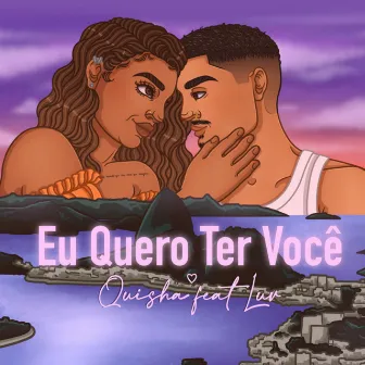 Eu Quero Ter Você by Quisha