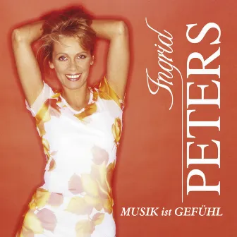 Musik ist Gefühl by Ingrid Peters