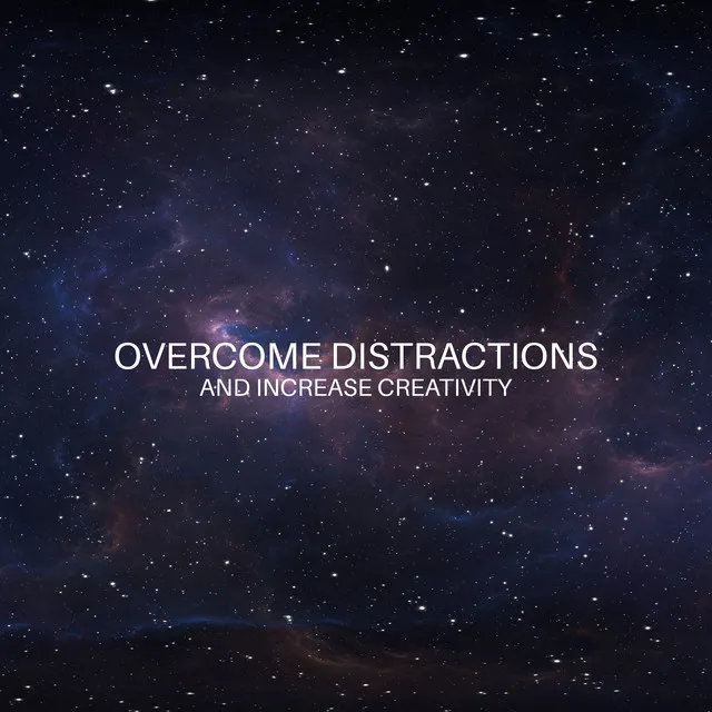 Overcome Distractions and Increase Creativity: Mindfulness Meditation Music for Deep Focus and Concentration, Study and Relax