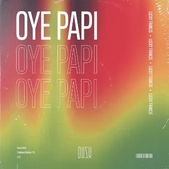 Oye Papi by Lucky Francis