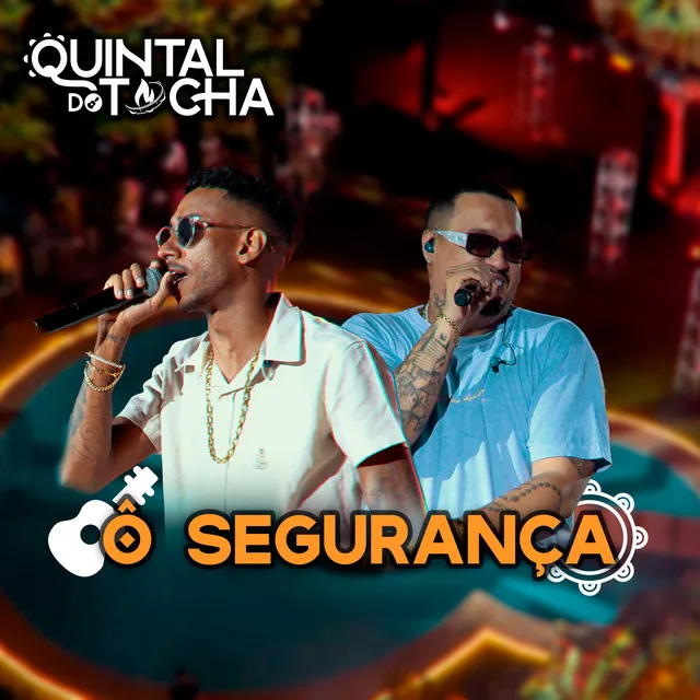 Quintal do Tocha: Ô Segurança - Ao Vivo