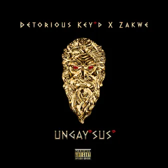 Ungay'sus' by Detorious Key'd