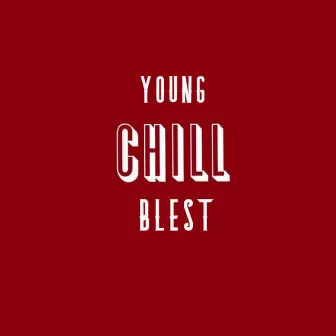 Chill by Young Blest